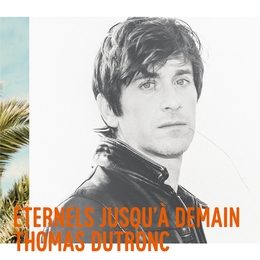 Image du média "ETERNELS JUSQU'À DEMAIN de Thomas DUTRONC"