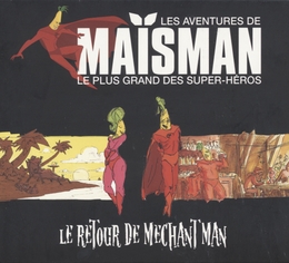 Image du média "LE RETOUR DU MÉCHANT MAN de MAÏSMAN"