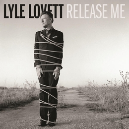 Image du média "RELEASE ME de Lyle LOVETT"