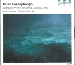 Image du média "COMPLETE WORKS FOR STRING QUARTET & TRIO de Brian FERNEYHOUGH"