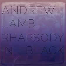 Image du média "RHAPSODY IN BLACK de Andrew LAMB"