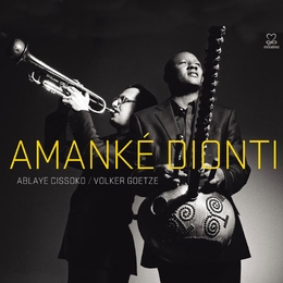 Image du média "AMANKÉ DIONTI de Ablaye CISSOKO / VOLKER GOETZE"