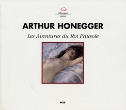 Image du média "LES AVENTURES DU ROI PAUSOLE de Arthur HONEGGER"