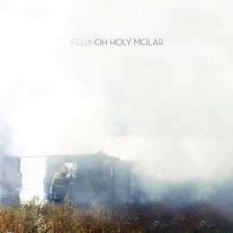 Image du média "OH HOLY MOLAR de FELIX"