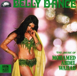 Image du média "BELLY DANCE: THE MUSIC OF MOHAMED ABDEL WAHAB de Mohamed Abdel WAHAB"