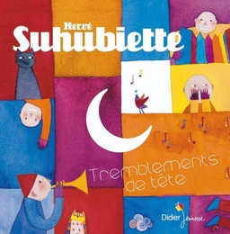 Image du média "TREMBLEMENTS DE TÊTE de Hervé SUHUBIETTE"