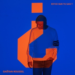 Image du média "EST-CE QUE TU SAIS ? de Gaëtan ROUSSEL"