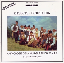 Image du média "ANTHOLOGIE DE LA MUSIQUE BULGARE VOL. 2: RHODOPE - DOBROUDJA"