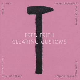 Image du média "CLEARING CUSTOMS de Fred FRITH"