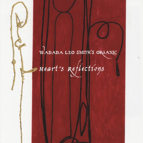 Couverture HEART'S REFLECTIONS de Wadada Leo SMITH'S ORGANIC