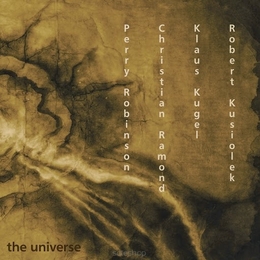 Image du média "THE UNIVERSE de Perry ROBINSON/KUSIOLEK/RAMOND/KUGEL"