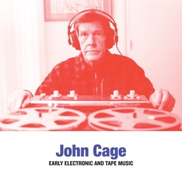 Image du média "EARLY ELECTRONIC AND TAPE MUSIC de John CAGE"