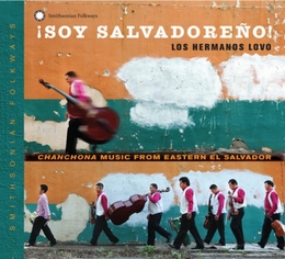 Image du média "SOY SALVADOREÑO ! CHANCHONA MUSIC FROM EASTERN EL SALVADOR de LOS HERMANOS LOVO"