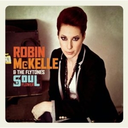 Image du média "SOUL FLOWER de Robin MCKELLE & THE FLYTONES"