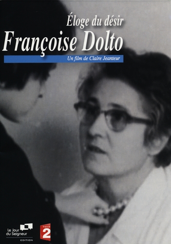 Couverture FRANÇOISE DOLTO, ÉLOGE DU DÉSIR