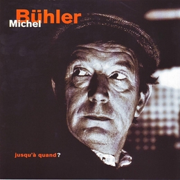 Image du média "JUSQU'A QUAND? de Michel BUHLER"