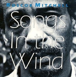 Image du média "SONGS IN THE WIND de Roscoe MITCHELL"