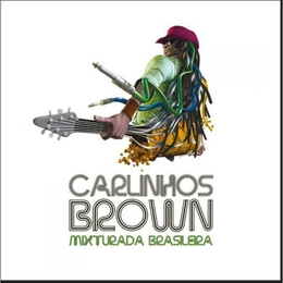 Image du média "MIXTURADA BRASILEIRA de Carlinhos BROWN"