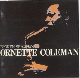 Image du média "BROKEN SHADOWS de Ornette COLEMAN"