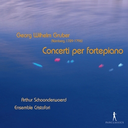 Image du média "CONCERTI PER FORTEPIANO de Georg Wilhelm GRUBER"