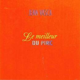 Image du média "LE MEILLEUR DU PIRE de Jean VASCA"