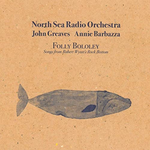 Couverture FOLLY BOLOLEY: SONGS FROM ROBERT WYATT'S ROCK BOTTOM de NORTH SEA RADIO ORCHESTRA