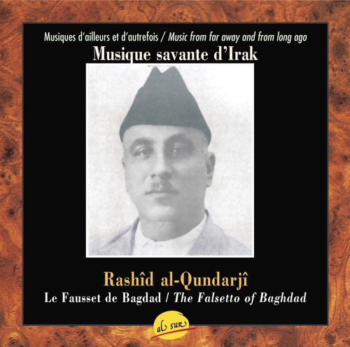 Couverture MUSIQUE SAVANTE D'IRAK: R. AL-QUNDARJÎ, LE FAUSSET DE BAGDAD de Rashîd AL-QUNDARJÎ