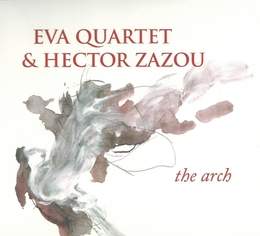 Image du média "THE ARCH de EVA QUARTET & HECTOR ZAZOU"