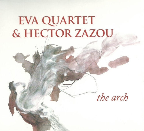 Couverture THE ARCH de EVA QUARTET & HECTOR ZAZOU