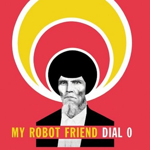 Couverture DIAL 0 de MY ROBOT FRIEND.