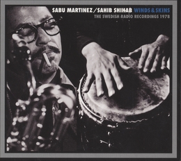 Image du média "WINDS & SKINS (THE SWEDISH RADIO RECORDINGS 1978) de Sabu MARTINEZ & SAHIB SHIHAB"