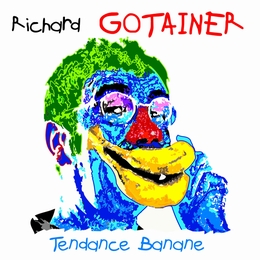 Image du média "TENDANCE BANANE de Richard GOTAINER"