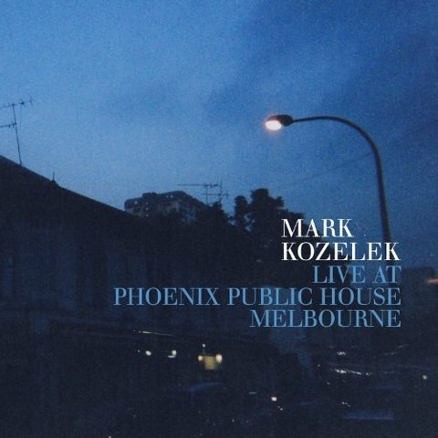 Couverture LIVE AT PHOENIX PUBLIC HOUSE MELBOURNE de Mark KOZELEK