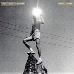 Image du média "LOVE WHAT SURVIVES de MOUNT KIMBIE"