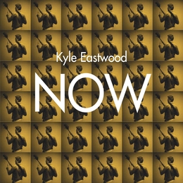 Image du média "NOW de Kyle EASTWOOD"