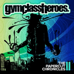 Image du média "THE PAPERCUT CHRONICLES 2 de GYM CLASS HEROES"