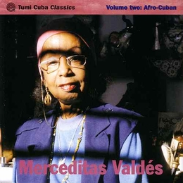 Image du média "TUMI CUBA CLASSICS: VOLUME 2, AFRO-CUBAN: MERCEDITAS VALDES de Merceditas VALDES"