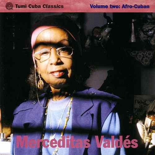 Couverture TUMI CUBA CLASSICS: VOLUME 2, AFRO-CUBAN: MERCEDITAS VALDES de Merceditas VALDES