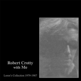 Image du média "ROBERT CROTTY WITH ME : LOREN'S COLLECTION de Loren CONNORS"