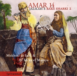 Image du média "JALIHAH'S RAKS SHARKI 2: AMAR 14 de Mokhtar AL SAÏD & EL FERKA EL MASAYA"