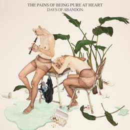 Image du média "DAYS OF ABANDON de THE PAINS OF BEING PURE AT HEART"