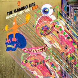 Image du média "GREATEST HITS VOL.1 (DELUXE EDITION) de THE FLAMING LIPS"