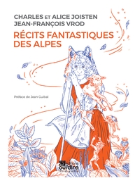 Image du média "RÉCITS FANTASTIQUES DES ALPES de CONTE TRADITIONNEL FRANCE - ALPES"