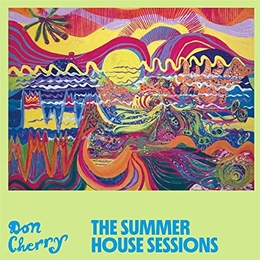 Image du média "THE SUMMER HOUSE SESSIONS de Don CHERRY"