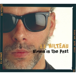 Image du média "BLOWIN'IN THE PAST de Jean-Jacques MILTEAU"