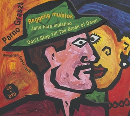 Image du média "REGGELIG MULATOK / DON'T STOP TILL THE BREAK OF DAWN de PARNO GRASZT"