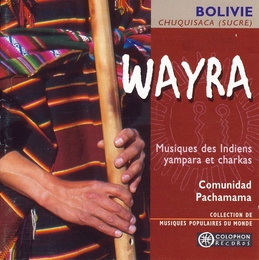 Image du média "WAYRA: MUSIQUES DES INDIENS YAMPARA ET CHARKAS de COMUNIDAD PACHAMAMA"