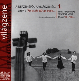 Image du média "HUNGARIAN WORLD MUSIC: FROM TRAD. TO WORLD MUSIC 1. '70-'80S"