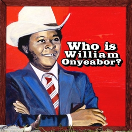 Image du média "WORLD PSYCHEDELIC CLASSICS 5: WHO IS WILLIAM ONYEABOR ? de William ONYEABOR"