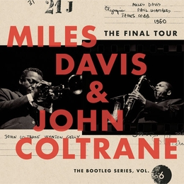 Image du média "FINAL TOUR (THE): THE BOOTLEG SERIES, VOL.6 de Miles DAVIS/JOHN COLTRANE"